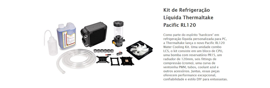 Water Cooler Thermaltake Pacific RL120 - Kit de Montagem Water Cooling  120mm - CL-W069-CA00BL-A